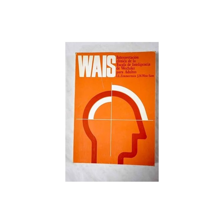 Interpretación clínica de la escala de inteligencia de Wechsler para adultos (WAIS)